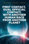 First Contact, Dual Official Contact, with Another Human Race from Another Planet - eBook