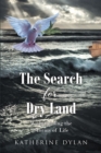 The Search for Dry Land : Withstanding the Storms of Life - eBook