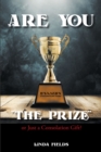 Are You "The PRIZE" or Just a Consolation Gift? - eBook