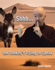 Shhh... the Donkey's Trying to Speak - eBook