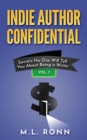 Indie Author Confidential 7 : Secrets No One Will Tell You About Being a Writer - eBook