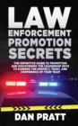 Law Enforcement Promotion Secrets : The Definitive Guide to Promotion and Discovering the Leadership Keys to Earning the Respect, Trust, and Confidence of Your Team - eBook