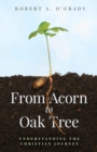 From Acorn to Oak Tree : Understanding the Christian Journey - eBook