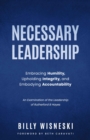 Necessary Leadership: Embracing Humility, Upholding Integrity, Embodying Accountability : An Examination of the Leadership of Rutherford B Hayes - eBook