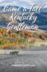 Came A Tall Kentucky Gentleman - eBook