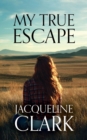 My True Escape - eBook
