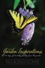 Garden Inspirations : 101 days of devotions and tips from the garden - eBook