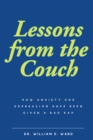Lessons from the Couch : How Anxiety and Depression Have Been Given a Bad Rap - eBook
