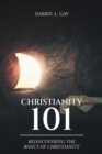 Christianity 101 : Rediscovering the Basics of Christianity - eBook