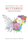 Resurrecting the Butterfly Graveyard - eBook