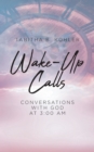 Wake-Up Calls : Conversations with God at 3:00 AM - eBook