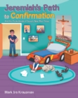 Jeremiah's Path to Confirmation : And his Pocketbook of seven, nine plus three - eBook