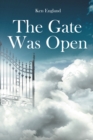 The Gate Was Open - eBook