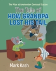 The Mice at Amsterdam Centraal Station : The Tale of How Grandpa Lost His Tail - eBook