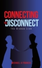 Connecting the Disconnect : The Broken Link - eBook