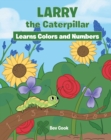 Larry the Caterpillar Learns Colors and Numbers - eBook