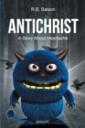 Antichrist : A Story About Heartache - eBook