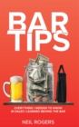 Bar Tips : Everything I Needed to Know in Sales I Learned Behind the Bar - eBook