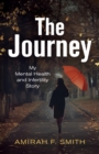 The Journey : My Mental Health and Infertility Story - eBook