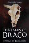 The Tales of Draco : Cassius to Krigsansby - eBook