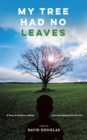 My Tree Had No Leaves : A Story of Adoption, Feeling Lost, and Healing from the Trauma - eBook