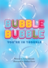 Bubble Bubble You're In Trouble - eBook