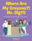 Where Are My Crayons?! Mr. Big?!! - eBook