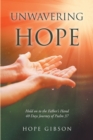 Unwavering Hope : Hold on to the Father's Hand: 40 Days Journey of Psalm 37 - eBook