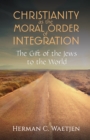 Christianity as the Moral Order of Integration - eBook