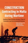 Construction Contracting in Malta During Wartime: Seeking Opportunities During a Time of Economic and Environmental Distress - eBook