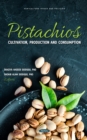 Pistachios: Cultivation, Production and Consumption - eBook