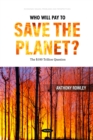 Who Will Pay to Save the Planet? The $100 Trillion Question - eBook