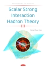 Scalar Strong Interaction Hadron Theory III - eBook