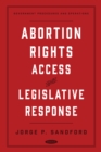 Abortion Rights, Access, and Legislative Response - eBook