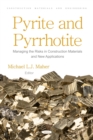 Pyrite and Pyrrhotite: Managing the Risks in Construction Materials and New Applications - eBook