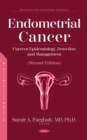 Endometrial Cancer: Current Epidemiology, Detection and Management (Second Edition) - eBook