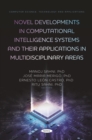 Novel Developments in Computational Intelligence Systems and Their Applications in Multidisciplinary Areas - eBook