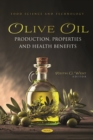 Olive Oil: Production, Properties and Health Benefits - eBook