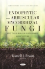 Endophytic and Arbuscular Mycorrhizal Fungi and their Role in Sustainable Agriculture - eBook