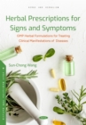 Herbal Prescriptions for Signs and Symptoms: GMP Herbal Formulations for Treating Clinical Manifestations of Diseases - eBook