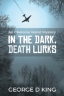 An Okaloosa Island Mystery : IN THE DARK, DEATH LURKS - eBook