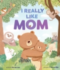 I Really Like Mom : A Picture Book - eBook