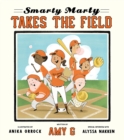 Smarty Marty Takes the Field : A Picture Book - eBook