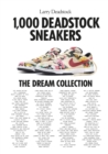 1,000 Deadstock Sneakers : The Dream Collection - eBook