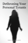 Dethroning Your Personal Tyrants - eBook