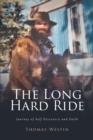The Long Hard Ride : Journey of Self Discovery and Faith - eBook