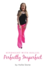 Hindsight with Hollie: Perfectly Imperfect - eBook