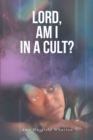 Lord, Am I in a Cult? - eBook