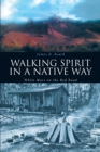 Walking Spirit in a Native Way : White Mocs on the Red Road - eBook