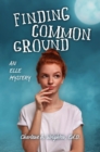 Finding Common Ground : An Elle Mystery - eBook